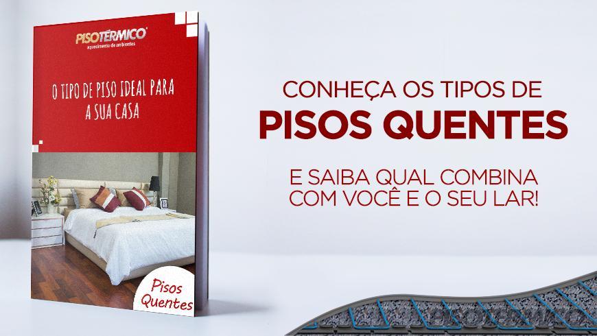 Qual o tipo de piso ideal para sua casa - Parte II - Pisos Quentes